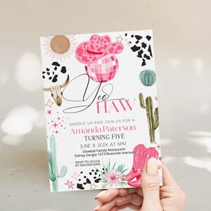 May include: A birthday party invitation with a pink cowboy hat, disco ball, and boots. The invitation reads "Yee Haw" and includes the text "Amanda Paterson Turning Five" with event details. The design features cacti, stars, and cow print.