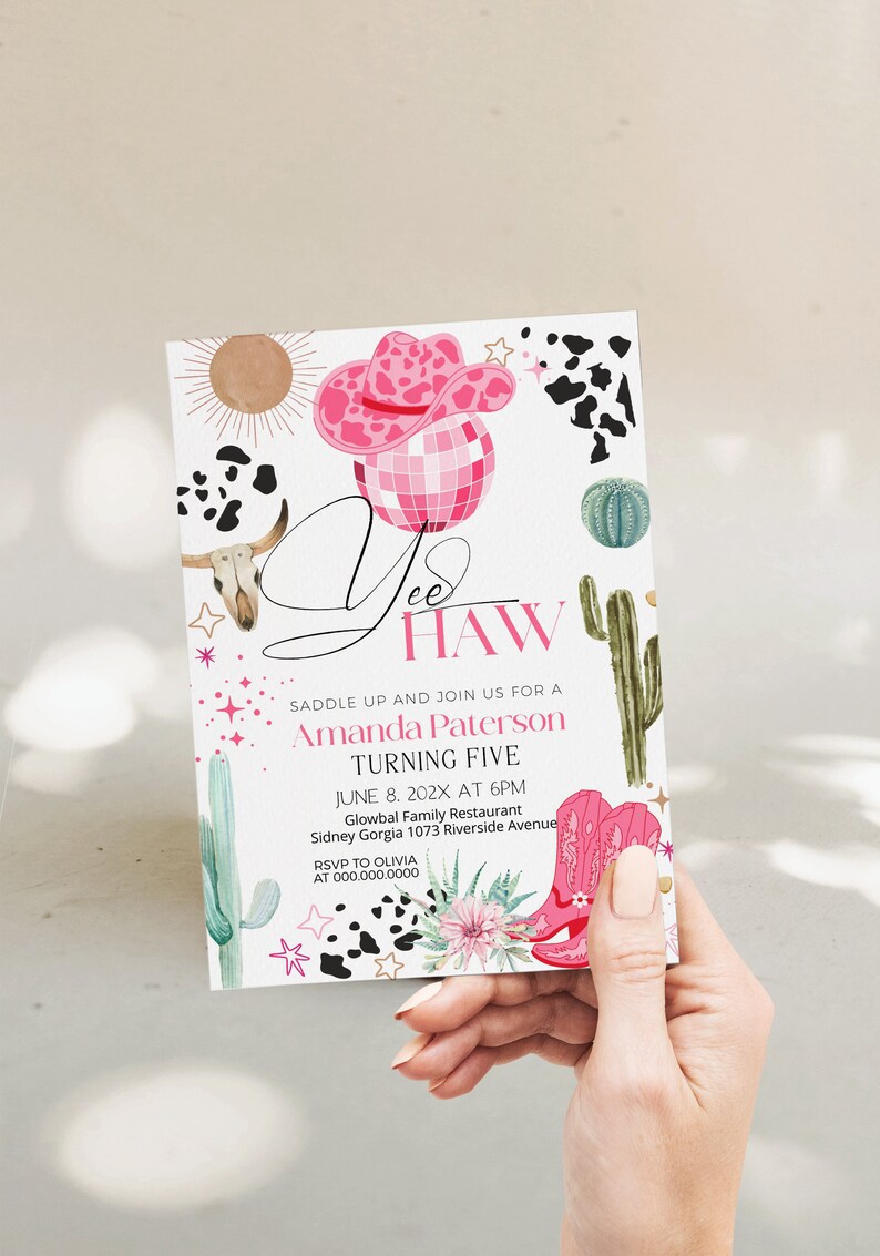 May include: A birthday party invitation with a pink cowboy hat, disco ball, and boots. The invitation reads "Yee Haw" and includes the text "Amanda Paterson Turning Five" with event details. The design features cacti, stars, and cow print.