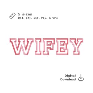 Fuente de bordado "Wifey Varsity Outline": archivo de bordado a máquina con letras mayúsculas para sudaderas y regalos de novia (dst exp jef pes vp3)