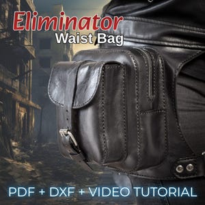 May include: Black leather waist bag with multiple compartments and a buckle closure. The bag features the text "Eliminator Waist Bag" in red and white. The bottom of the image includes the text "PDF + DXF + VIDEO TUTORIAL".