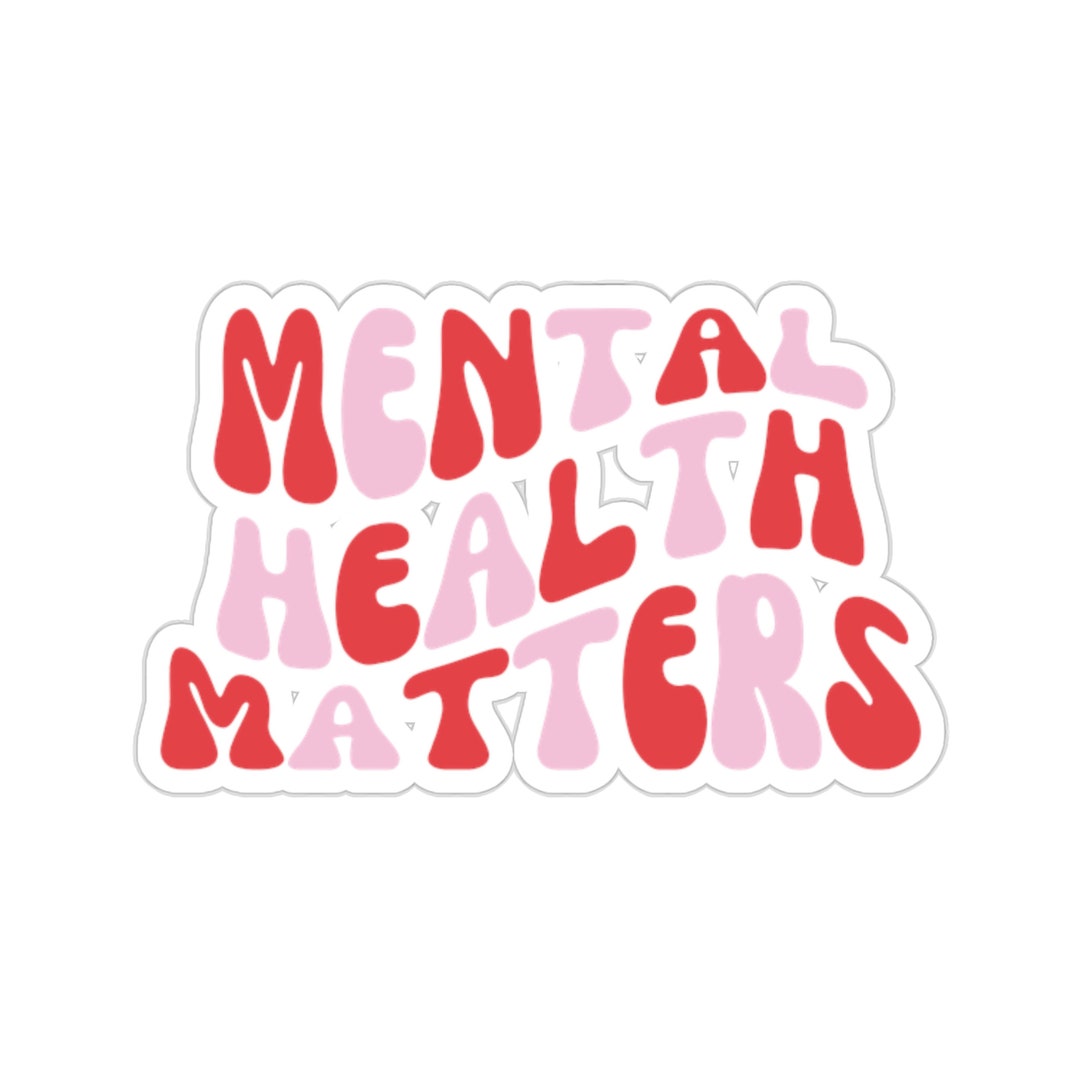 Mental Health Matters Sticker Mental Health Gift Self Care - Etsy