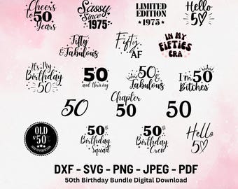 50th Birthday SVG Bundle | 50th Birthday Svg | Fifty & Fabulous Digital Download | Hello 50 | It&#39;s My Birthday Gift Svg | 1975 Dxf