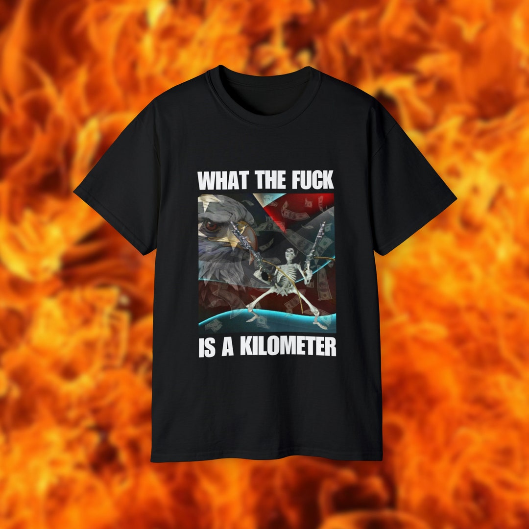 WTF is a Kilometer Tshirt Etsy