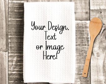 Custom Kitchen Towel | Personalized Waffle Weave Microfiber Dish Towel | Add Your Own Text, Image or Design | Made to Order | Housewarming