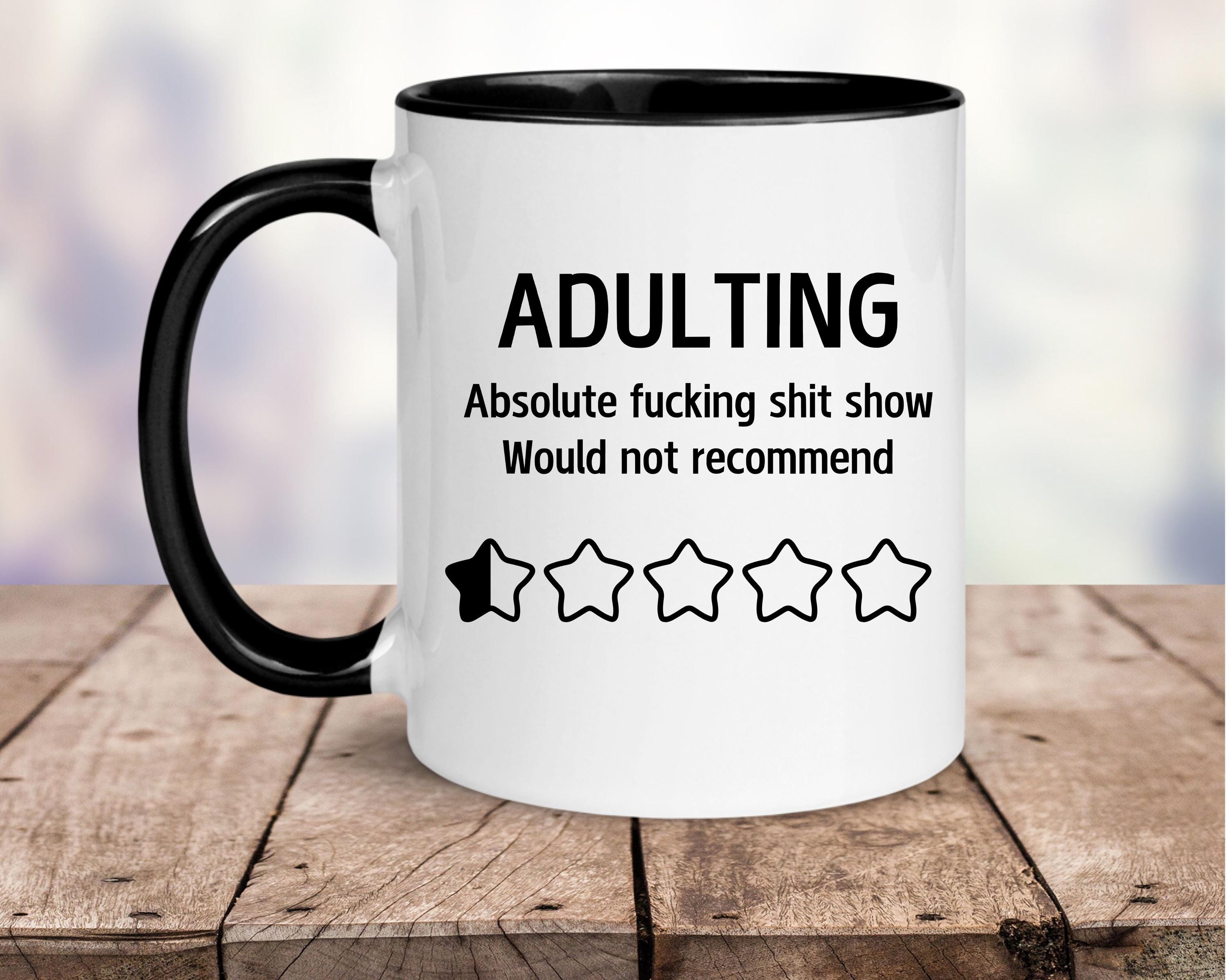 Adulting - Would Not Recommend Coffee Mug | Funny Parent Gift | Sarcastic |  Morning Coffee Humor | 11 Oz or 15 Oz. | Adulthood | Children - Etsy