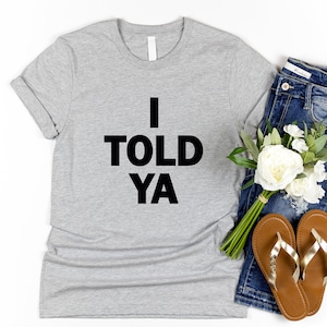 I Told Ya T-Shirt, I Told Ya Unisex Shirt, I Told Ya Sweatshirt, Funny Meme Shirt, Challengers Tee Movie, Challengers  Movie Sweatshirt