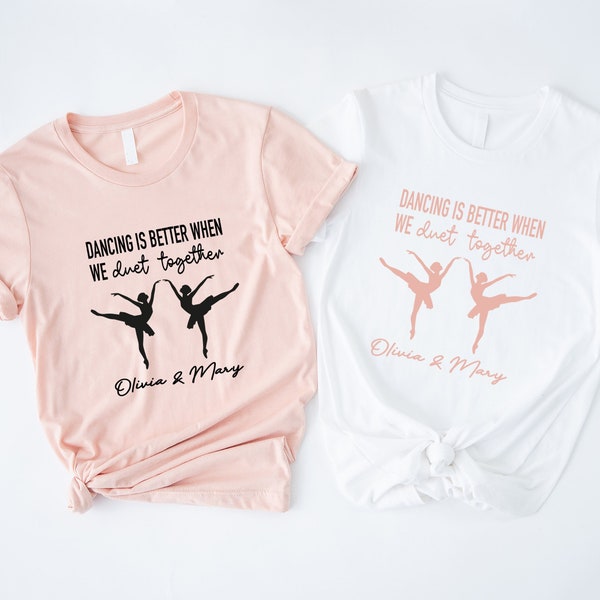 Custom Dance Duet, Dancer Gift, Ballerina Shirt, Dance Life Shirt, Dance Mom Shirt, Dance Recital Competition Shirt, Ballerina Clothing