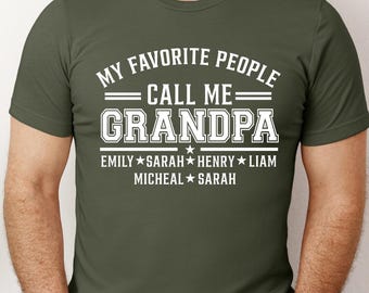 My Favorite People Call Me Grandpa T-Shirt, Custom Grandpa With Kids Names Shirt, Custom Grandchildren Names Gift