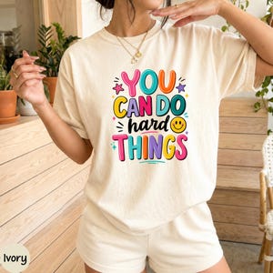 Comfort Colors You Can Do Hard Things Shirt, Therapist Shirt, Colorful Motivational Teacher Shirt, Mental Health Tee, School Counselor Gift