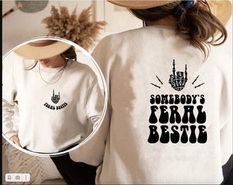 Best Friend Shirt, Somebody's Feral Bestie Sweatshirt, Feral Bestie Shirt, Bestie Shirt, Funny Shirt, Somebody's Feral Bestie Sweatshirt