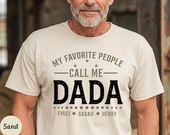 My Favorite People Call Me Dada Shirt: Custom Dad Sweatshirt Kids Name