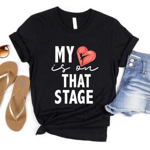 Dance Mom Shirt, Dance Lover Gift Shirt, Dance Mama Gift Shirt, My heart is that on Stage Shirt, Dance Gifts, Talent Show Shirt, Dancing Tee