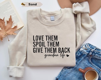 Grandma Sweatshirt, Gift for Grandma, Funny Grandma Life Sweatshirt, Love Them Spoil Them Gift, Grandmother Shirt, Funny Grandma Shirt