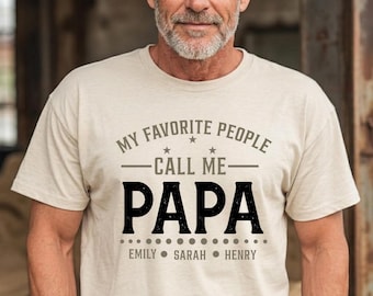 My Favorite People Call Me Papa Shirt: Custom Dad Sweatshirt Kids Name