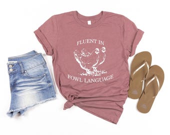 Funny Chicken Shirt, Fluent in Fowl Language Gift for Chicken, Lover Farmer Crazy Chicken, Funny Tshirt, Chicken Lover, Funny Gift