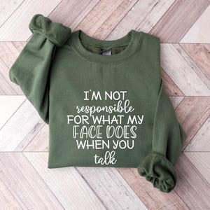 Funny Shirt, I'm Not Responsible For What My Face Does When You Talk T-Shirt, Responsible Quote Shirt,Sarcastic Tee, Smartass Shirt, Funny image 6