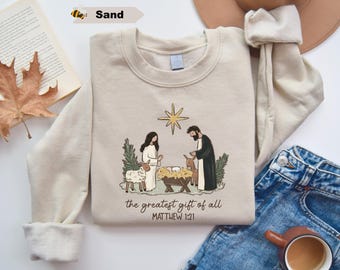 Greatest Gift Of All Sweatshirt, Christian Christmas Shirt, Nativity Scene Shirt, Christmas Faith Jesus Nativity Shirt, Christian Apparel