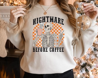 Funny Halloween Sweatshirt, Skeleton Halloween Shirt Coffee Fall Shirt, Cute and Scary, Skeleton Sweatshirt, Nightmare Before Coffee