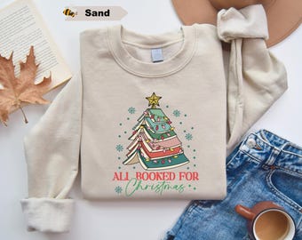 All Booked For Christmas Shirt, Gift for Librarian, Bookworm Christmas Sweater, Christmas Book Tree, Book Lovers Christmas Sweatshirt, Book