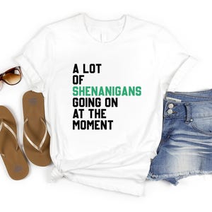A Lot Going On At The Moment Shenanigans Irish Shirt, St Paddys Day Shirt, Gift For  Shirt, St Patricks Day Tee