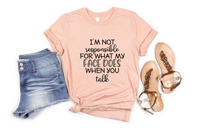 Funny Shirt, I'm Not Responsible For What My Face Does When You Talk T-Shirt, Responsible Quote Shirt,Sarcastic Tee, Smartass Shirt, Funny image 3