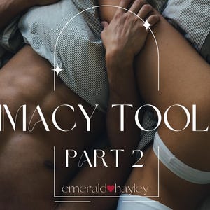 May include: An intimate scene with two people in bed, partially covered by a striped duvet. The image features the text "Love INTIMACY TOOLKIT PART 2 Sex" with the brand name "emerald❤hayley".
