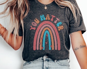 Mental Health Matters Shirt, Positive Shirt, You Matter T-shirt, Inspirational Shirt, Mental Health Shirt