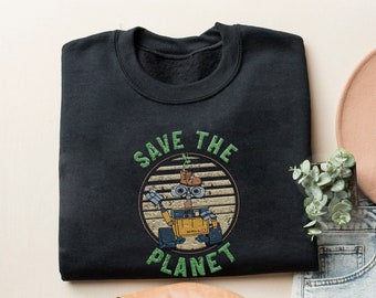 Embroidered Wall-E With Plant Boot Save The Planet Sweatshirt, Vintage  Wall-E Embroidery Shirt, Earth Day 2024, 2024 Trip