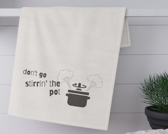 Kitchen Tea Towel, Housewarming Gift, Mother's Day Gift, Mom, Stir the Pot, Funny, Flour Sack, Cotton, Farmhouse, Home, Kitchen Textiles