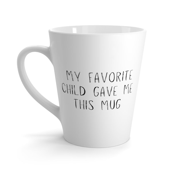 Tasse à café latte en céramique de 12 oz, thé, cadeau de fête des mères, cadeau d'anniversaire, drôle, humoristique, préféré de votre enfant, passe au lave-vaisselle et au micro-ondes