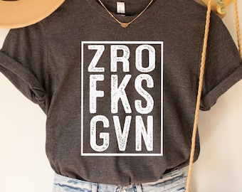 Zero F*cks Given Unisex Shirt: Humorous Sarcastic Tee