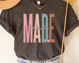 Made to Worship Shirt: Christian Tee, Church Apparel