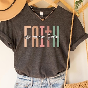 Faith Over Fear Shirt, Christian Shirts, Faith Shirt, Religious Shirt, Inspirational Christian Shirt, Christian T-Shirt, Motivational Shirt