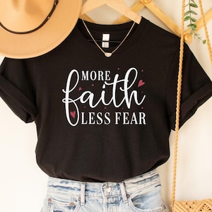 More faith less fear shirt  Funny shirts, for women shirt , More Faith Less Fear,Fear Not Isaiah 41 10, Christian Shirt,Bible Tee,Jesus Love