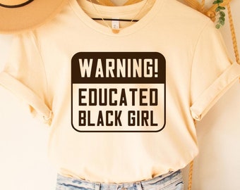 Educated Black Girl T-Shirt: Woman Power College Tee