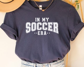 In My Soccer Era Shirt: Gift for Soccer Player