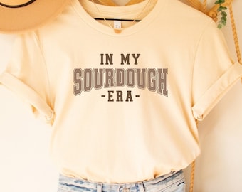 In My Sourdough Era Shirt - Bread Baking T-Shirt - Gift For Baker