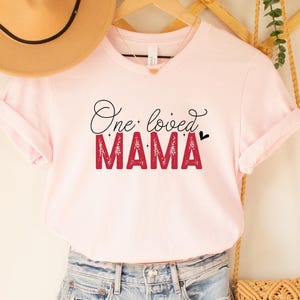 One Loved Mama Shirt , Best Mom Shirt , Mom Life Shirt , Mama Gift Shirt , Cute Mom Shirt , Funny Mom Shirt , Mother&#39;s Day Gifts