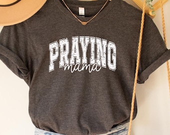 Praying Mama T-Shirt: Christian Mom Gift
