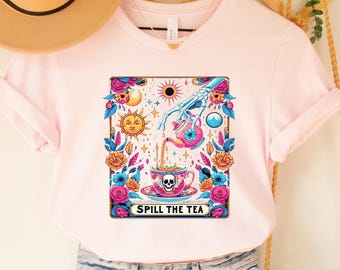 Spill The Tea Tarot Shirt: Funny Sarcastic Skeleton Gift