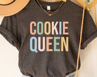 Cookie Queen Shirt: Funny Mom/Aunt Tee, Cookie Lover Gift