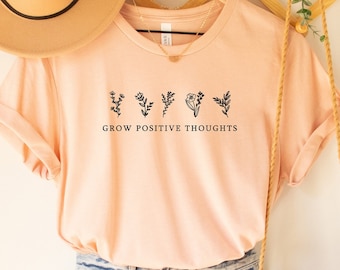 Grow Positive Thoughts Shirt: Mental Health Kindness Tee