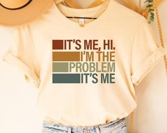 It's Me Hi I'm the Problem T-Shirt: Music Lover Gift