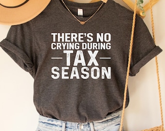 Funny Accountant Shirt: No Crying During Tax Season CPA Gift