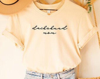 Dachshund Mom Shirt: Cotton Blend Tee, Dachshund Lover Gift