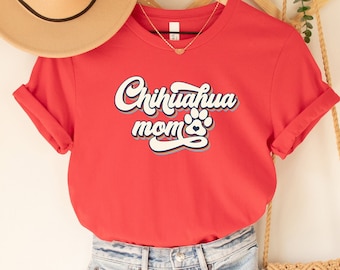 Chihuahua Mom Shirt: Dog Lover Tee