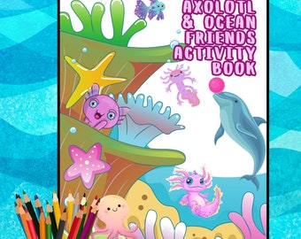 Axolotl and Ocean Friends Coloring and Activity Book