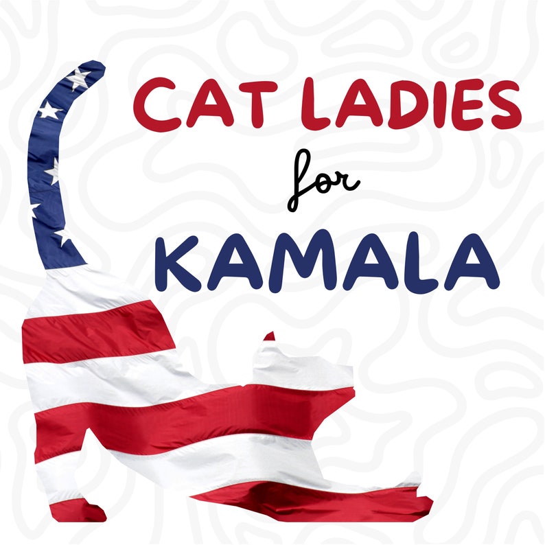 Cat Ladies for Kamala Harris Digital File Download PNG 300 Dpi and SVG