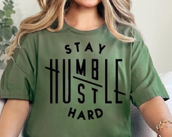 Trendy Stay Humble Hustle Hard T-Shirt: Motivational Inspirational Soft Cotton Tee, Hustle Quote T-Shirt, Streetwear Design T-Shirt