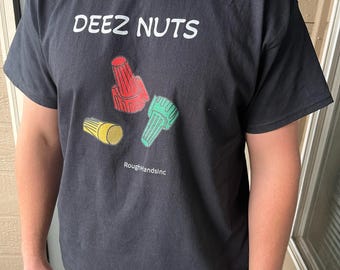 Deez Nuts tshirt, funny tshirt, blue collar shirt, electrician shirt